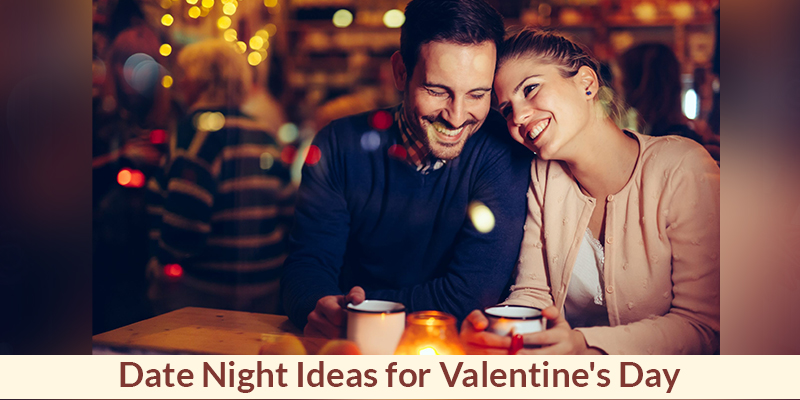 How to Plan the Perfect Date Night on Valentine's Day